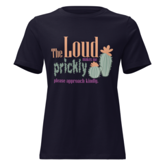 The loud makes me prickly