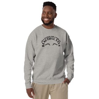 Sweatshirt: I'm a sucker for beautiful eyes