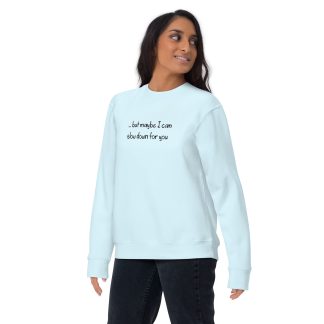 Sweatshirt: I Live at 11